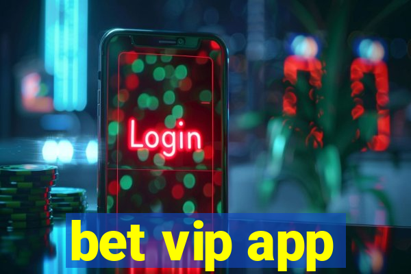 bet vip app